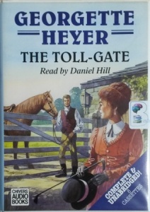The Toll-Gate written by Georgette Heyer performed by Daniel Hill on Cassette (Unabridged)